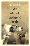Jay Griffiths - Az állatok gyógyító ereje [eKönyv: epub, mobi]