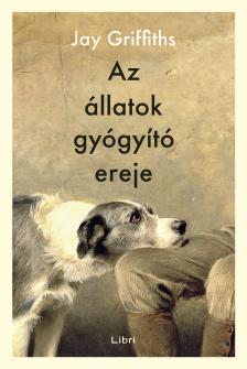 Jay Griffiths - Az állatok gyógyító ereje [eKönyv: epub, mobi]