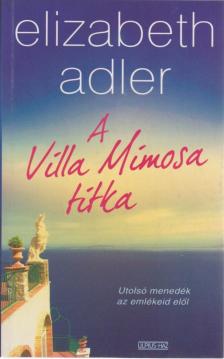 Elizabeth Adler - A Villa Mimosa titka [antikvár]