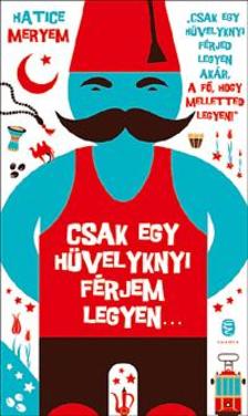 Meryem, Hatice - Csak egy hüvelyknyi férjem legyen...