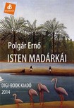 POLGÁR ERNŐ - Isten madárkái [eKönyv: epub, mobi]
