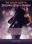 Raven Jack N. - The Ultimate Guide to Developing Belief in Yourself [eKönyv: epub, mobi]