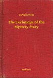 Wells Carolyn - The Technique of the Mystery Story [eKönyv: epub, mobi]