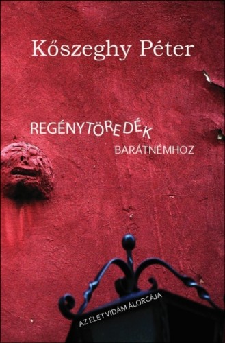 Kőszeghy Péter (szerk.) - Regénytöredék barátnémhoz [eKönyv: epub, mobi]