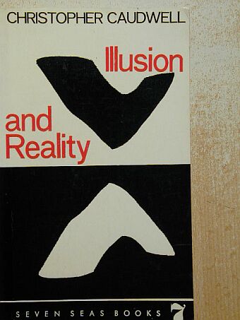 Christopher Caudwell - Illusion and Reality [antikvár]