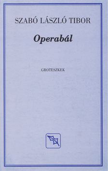 Szabó László Tibor - Operabál [antikvár]