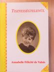 Annabelle Félicité de Valois - Tisztességtelenül (dedikált példány) [antikvár]