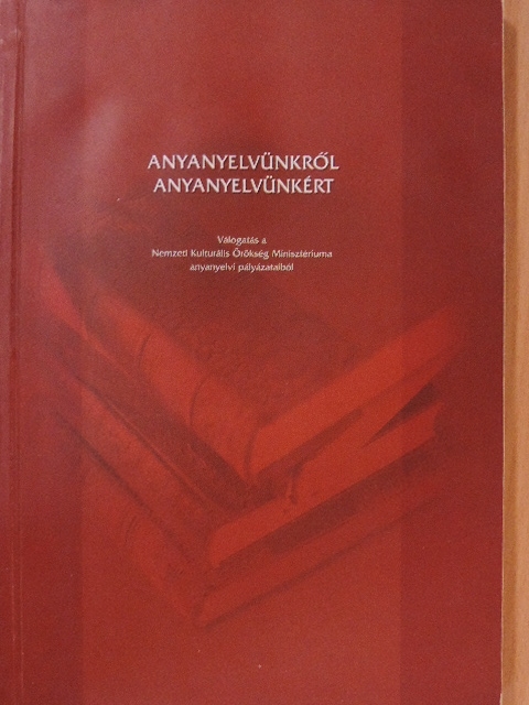 Balázs Andrea - Anyanyelvünkről anyanyelvünkért [antikvár]