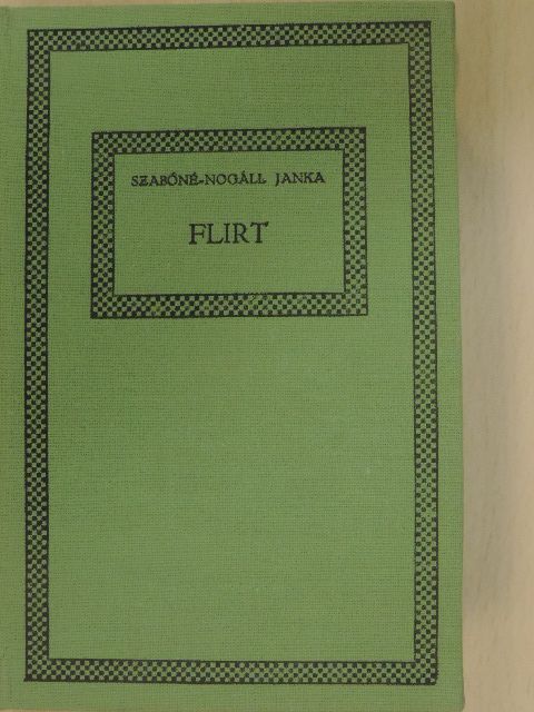 Szabóné Nogáll Janka - Flirt [antikvár]
