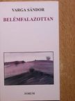 Varga Sándor - Belémfalazottan [antikvár]