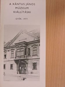Vályi Katalin - A Xántus János Múzeum kiállításai [antikvár]