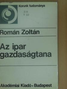 Román Zoltán - Az ipar gazdaságtana [antikvár]