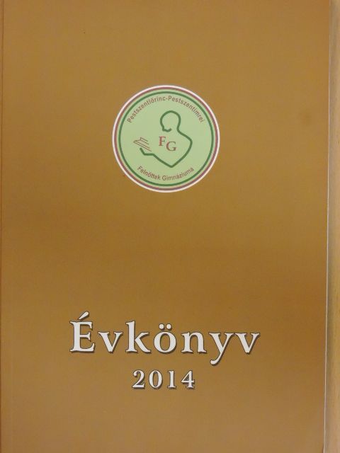 Pestszentlőrinc-Pestszentimrei Felnőttek Gimnáziuma Évkönyv 2014 [antikvár]