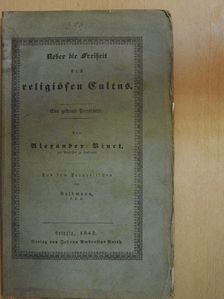 Alexander Vinet - Ueber die Freiheit des religiösen Cultus (gótbetűs) [antikvár]