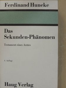 Dr. Ferdinand Huneke - Das Sekunden-Phänomen [antikvár]