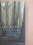 Jay Basu - Die Sterne können warten [antikvár]