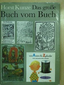 Horst Kunze - Das Große Buch vom Buch [antikvár]