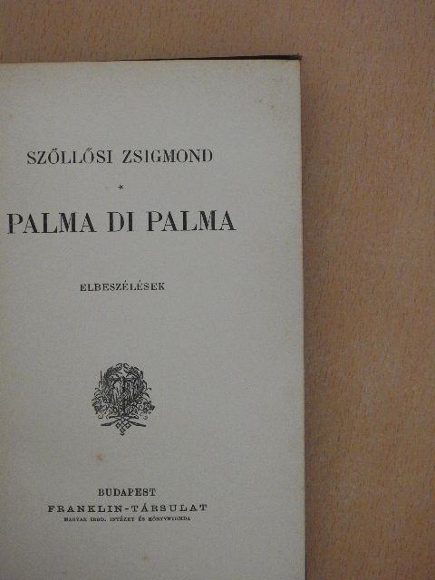 Szőllősi Zsigmond - Palma di Palma [antikvár]