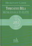 Hackenast Gábor - Tomcsányi Béla munkássága és élete [antikvár]