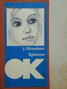 Jean Giraudoux - Églantine [antikvár]