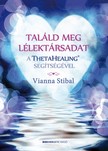 Vianna Stibal - Találd meg a lélektársadat a ThetaHealing(R) segítségével [eKönyv: epub, mobi]