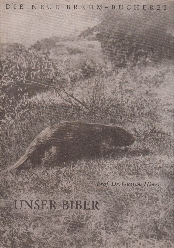 Hinze, Gustav Prof. Dr. - Unser Biber [antikvár]