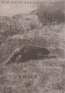 Hinze, Gustav Prof. Dr. - Unser Biber [antikvár]