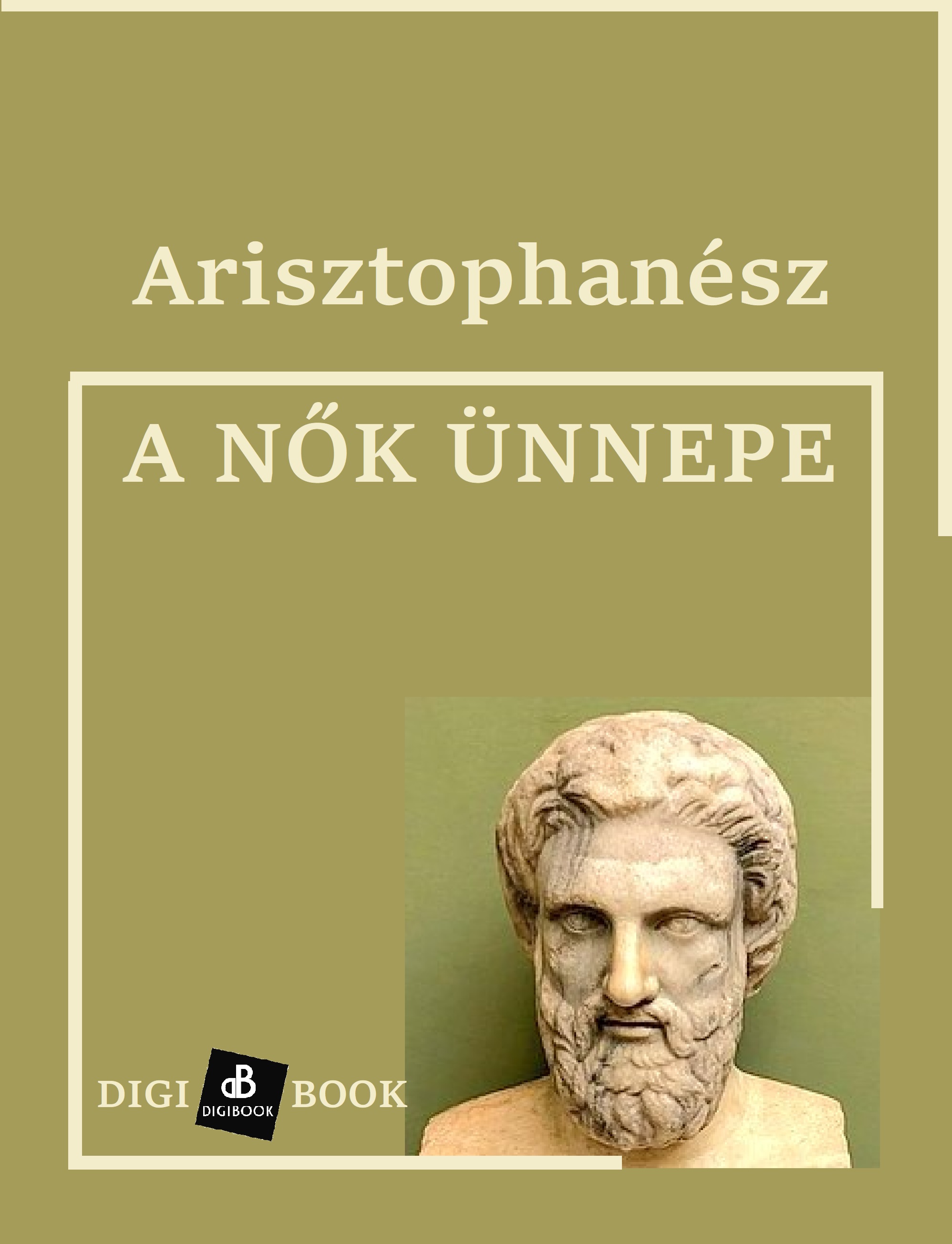 Arisztophanész - A Nők Ünnepe [eKönyv: epub, mobi]