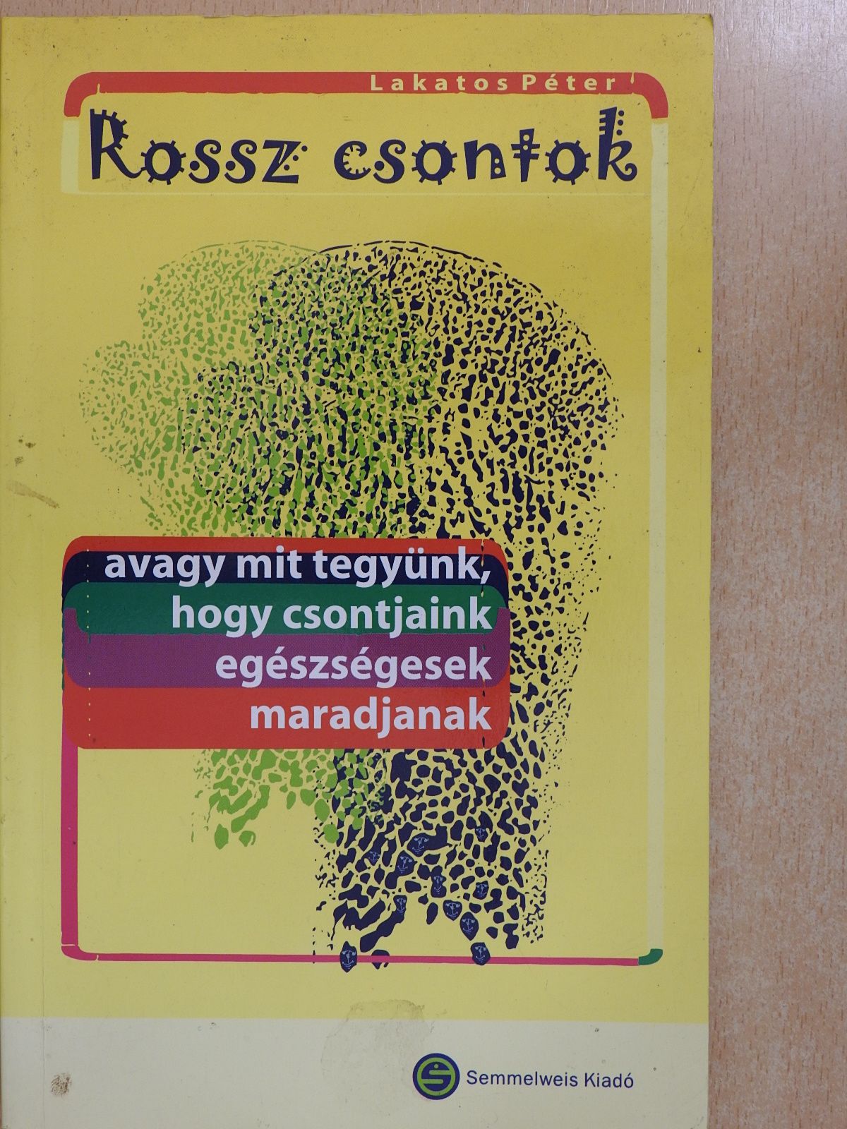 Dr. Lakatos Péter - Rossz csontok (dedikált példány) [antikvár]