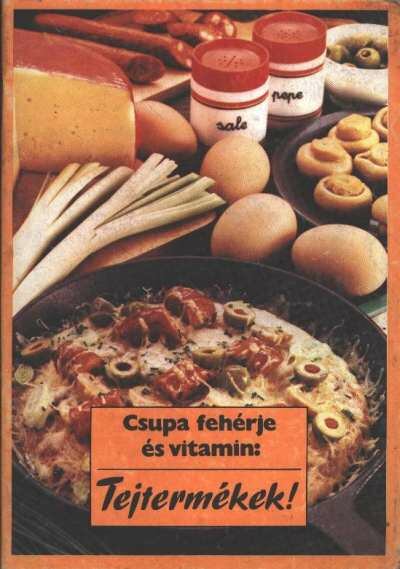 Csupa fehérje és vitamin: Tejtermékek! [antikvár]