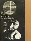 Paul Herbert Freyer - Halál a tengereken [antikvár]