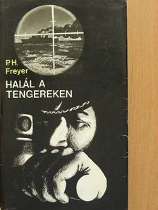 Paul Herbert Freyer - Halál a tengereken [antikvár]