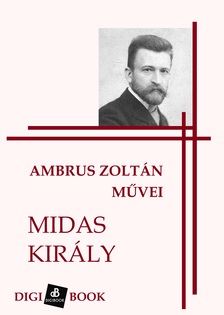 Ambrus Zoltán - Midas király [eKönyv: epub, mobi]