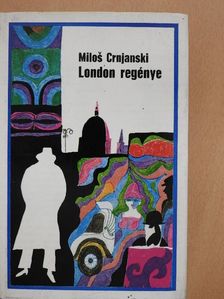 Milos Crnjanski - London regénye [antikvár]