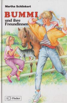 SCHLINKERT, MARTHA - Bummi und ihre Freundinnen [antikvár]