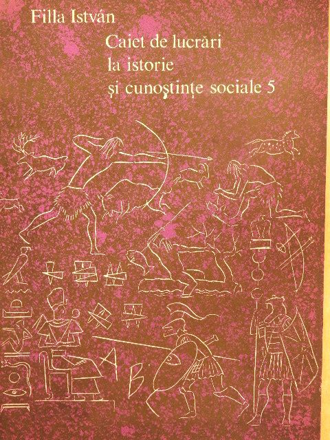 Filla István - Caiet de lucrari la istorie si cunostinte sociale 5 [antikvár]