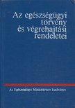 Sellő Tiborné (szerk.) - Az egészségügyi törvény és végrehajtási rendeletei [antikvár]