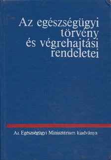Sellő Tiborné (szerk.) - Az egészségügyi törvény és végrehajtási rendeletei [antikvár]
