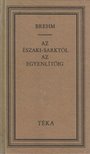 Brehm, Alfred Edmund - Az Északi-sarktól az Egyenlítőig [antikvár]