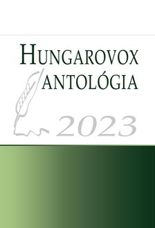 Szerkesztette: Csantavéri Júlia, Kálmán Judit[szerk.] - Hungarovox antológia 2023
