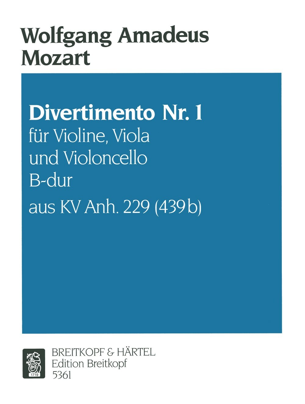 MOZART,W.A - DIVERTIMENTO NR.1 FÜR VIOLINE, VIOLA UND VIOLONCELLO B-DUR AUS KV ANH. 229 Í439b), STIMMEN (KLENGEL)