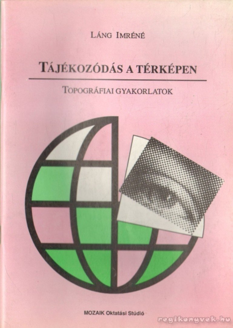 LÁNG IMRE - Tájékozódás a térképen [antikvár]