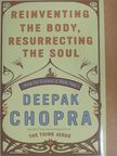 Deepak Chopra - Reinventing the body, resurrecting the soul [antikvár]