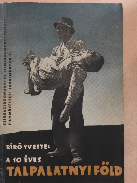 Bíró Yvette - A 10 éves Talpalatnyi föld [antikvár]