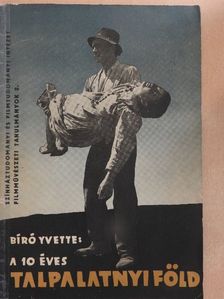 Bíró Yvette - A 10 éves Talpalatnyi föld [antikvár]