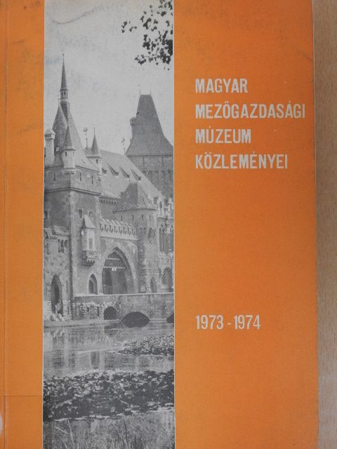 Balassa Iván - Magyar Mezőgazdasági Múzeum Közleményei 1973-1974 [antikvár]