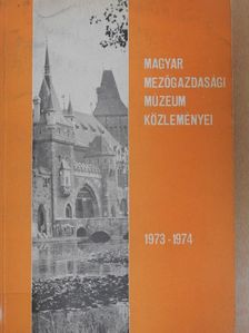 Balassa Iván - Magyar Mezőgazdasági Múzeum Közleményei 1973-1974 [antikvár]