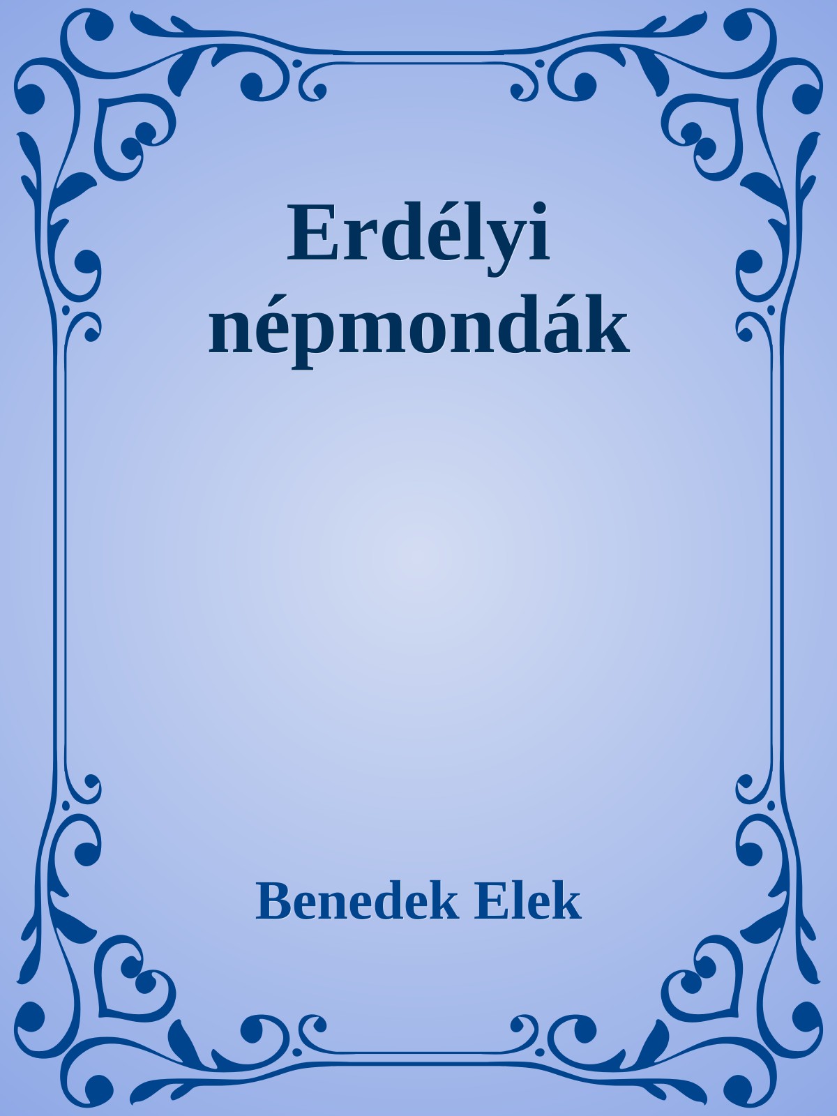 Benedek Elek - Erdélyi népmondák [eKönyv: epub, mobi]