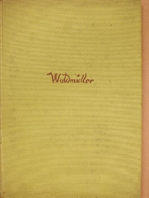 Kurt Karl Eberlein - Ferdinand Georg Waldmüller [antikvár]
