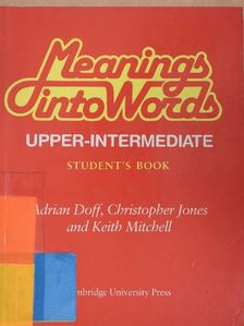 Adrian Doff - Meanings into Words - Upper-Intermediate - Student's Book [antikvár]